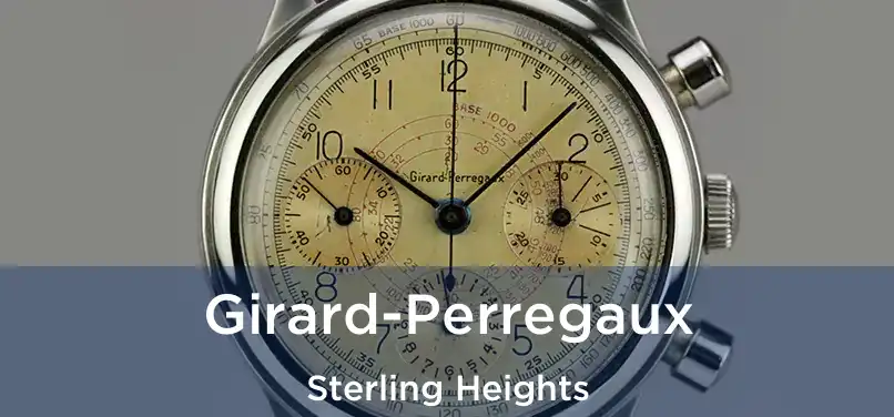 Girard-Perregaux Sterling Heights